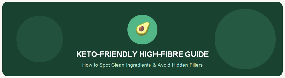 KETO-FRIENDLY HIGH-FIBRE GUIDE